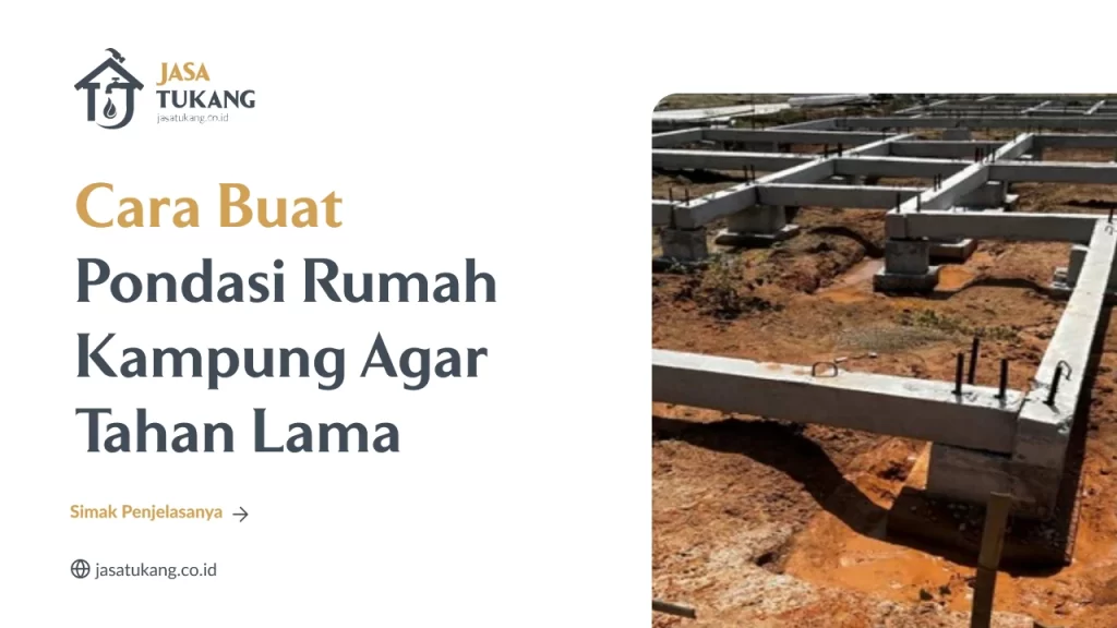 Cara Buat Pondasi Rumah Kampung