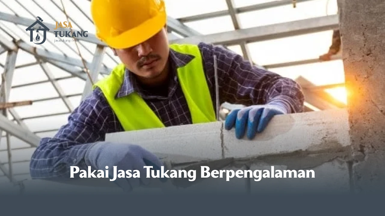 Pakai Jasa Tukang Berpengalaman