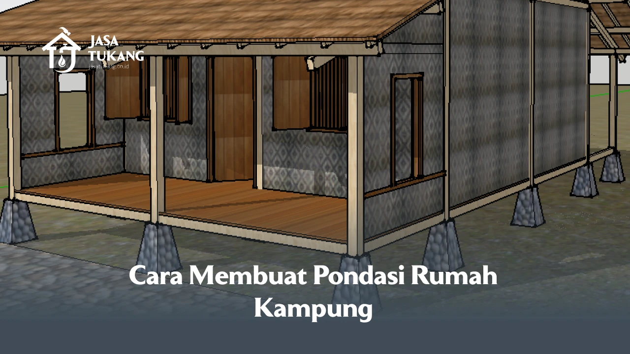 Cara Membuat Pondasi Rumah Kampung