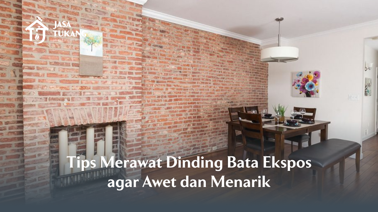Tips Merawat Dinding Bata Ekspos agar Awet dan Menarik