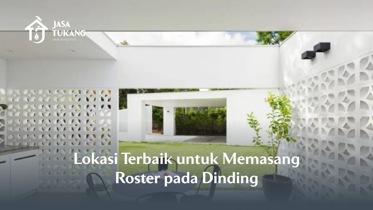2. Lokasi Terbaik untuk Memasang Roster pada Dinding