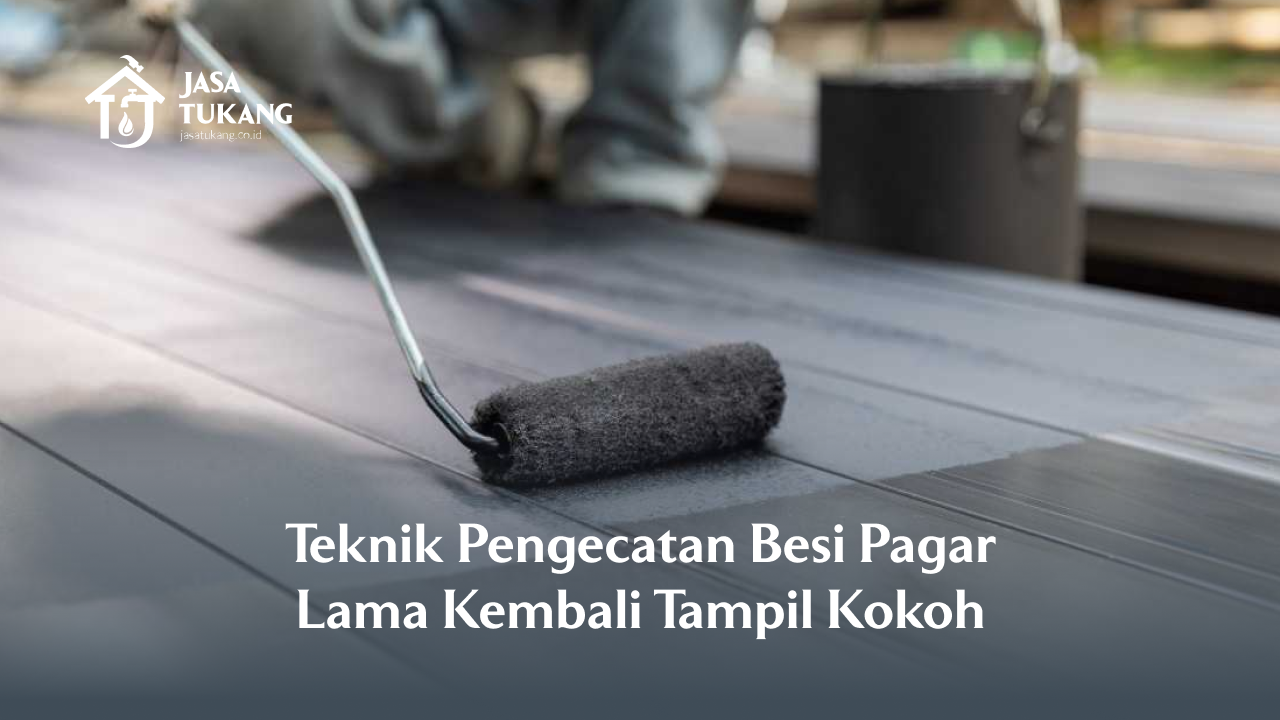 2. Teknik Pengecatan Besi Pagar Lama Kembali Tampil Kokoh