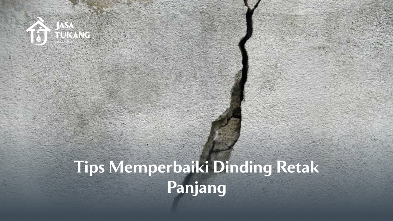 2. Tips Memperbaiki Dinding Retak Panjang