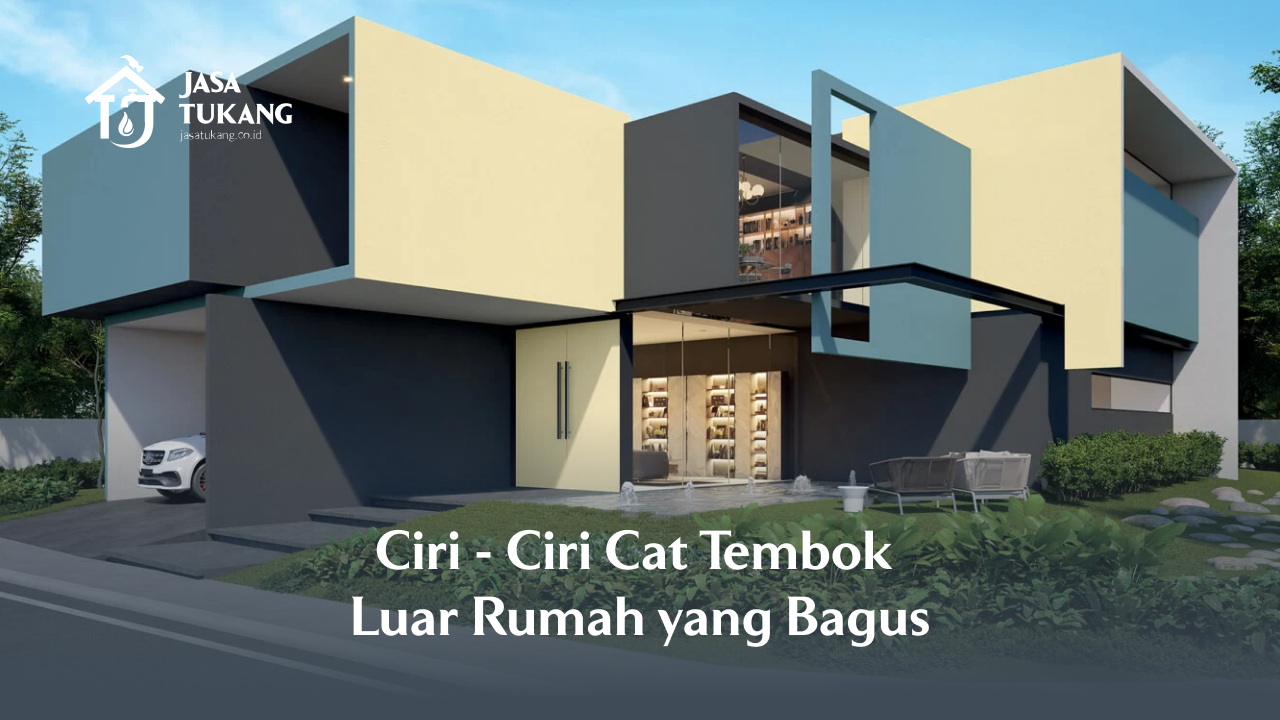 3. Ciri - Ciri Cat Tembok Luar Rumah yang Bagus