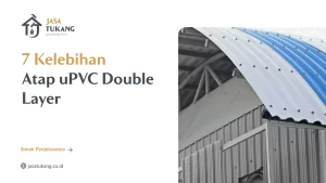 7 Kelebihan Atap uPVC Double Layer
