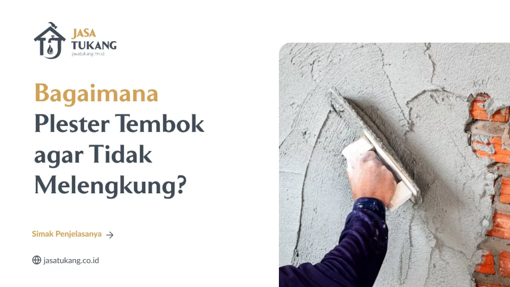 Bagaimana Plester Tembok agar Tidak Melengkung?