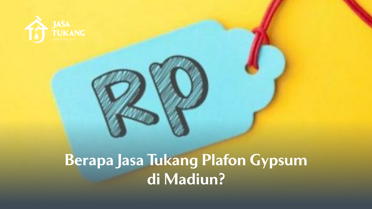 Berapa Jasa Tukang Plafon Gypsum di Madiun?