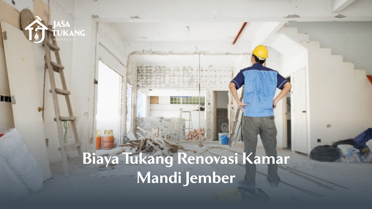 Biaya Tukang Renovasi Kamar Mandi Jember