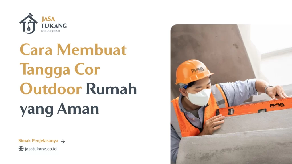 Cara Membuat Tangga Cor Outdoor Rumah yang Aman