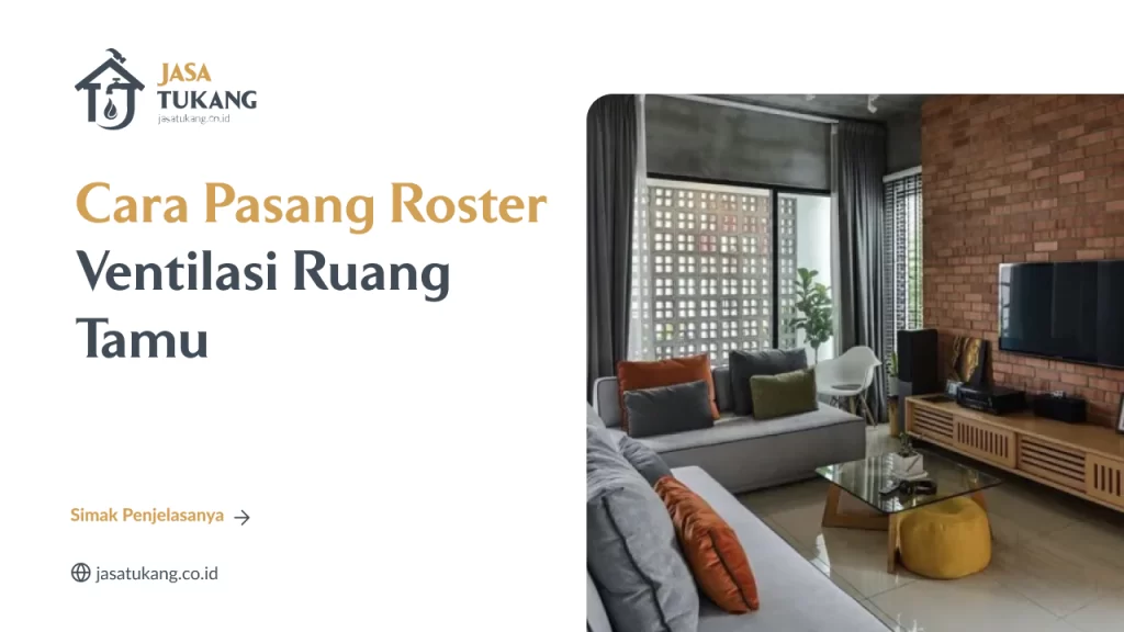 Cara Pasang Roster Ventilasi Ruang Tamu