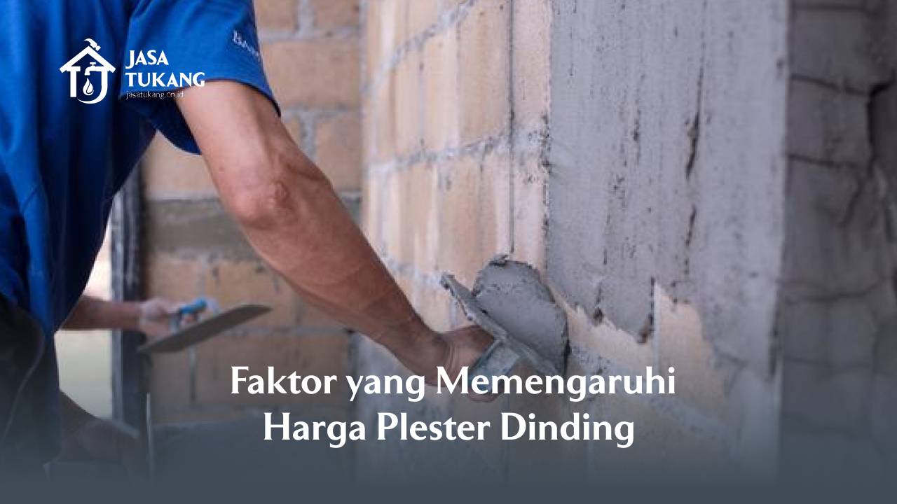 Faktor yang Memengaruhi Harga Plester Dinding