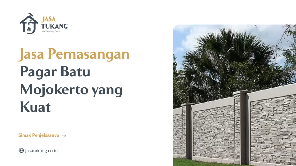 Jasa Pemasangan Pagar Batu Mojokerto yang Kuat
