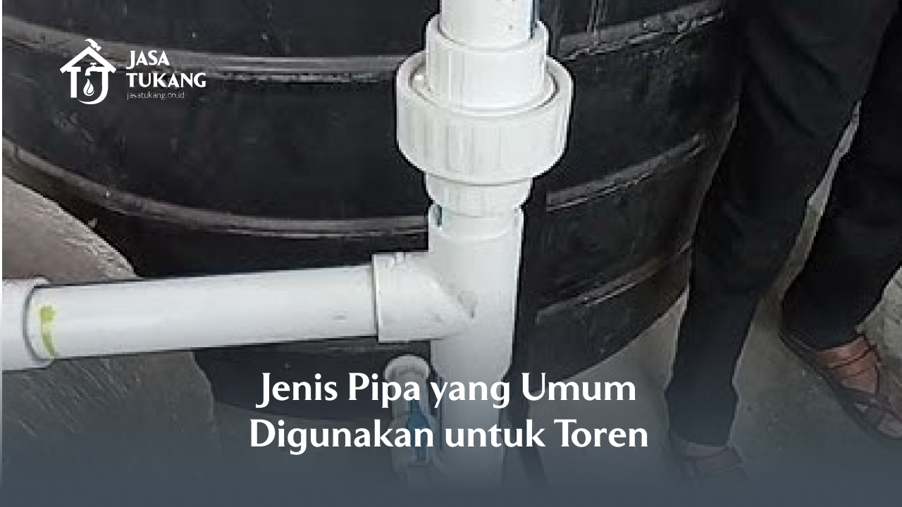 Jenis Pipa yang Umum Digunakan untuk Toren