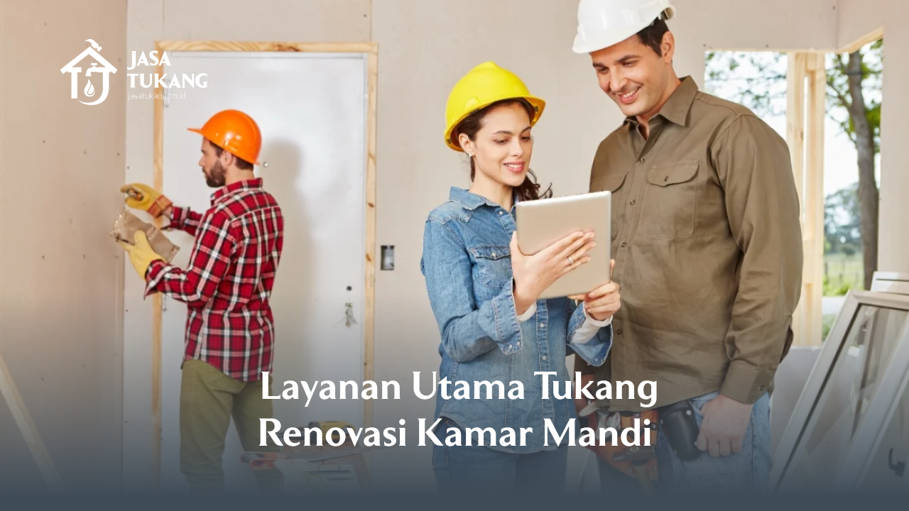 Layanan Utama Tukang Renovasi Kamar Mandi