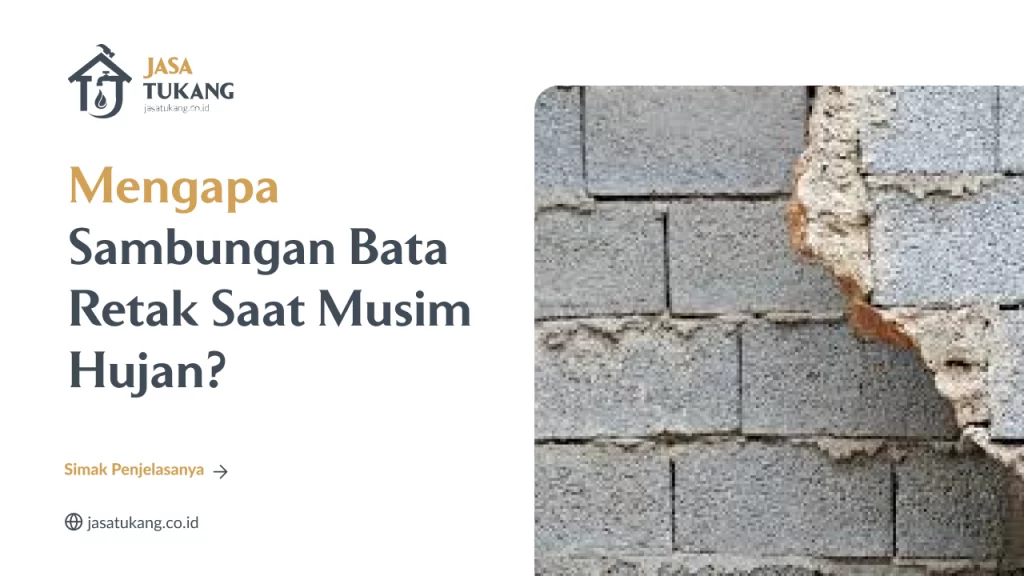 Mengapa Sambungan Bata Retak Saat Musim Hujan