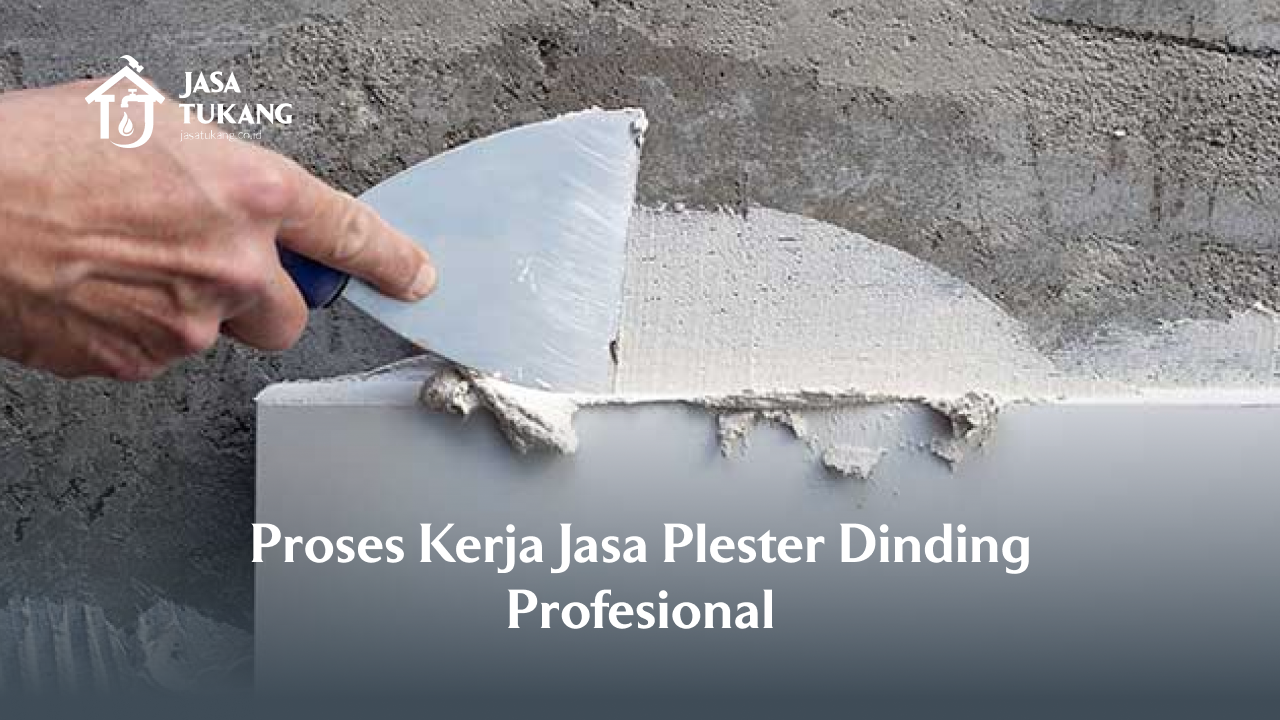 Proses Kerja Jasa Plester Dinding Profesional