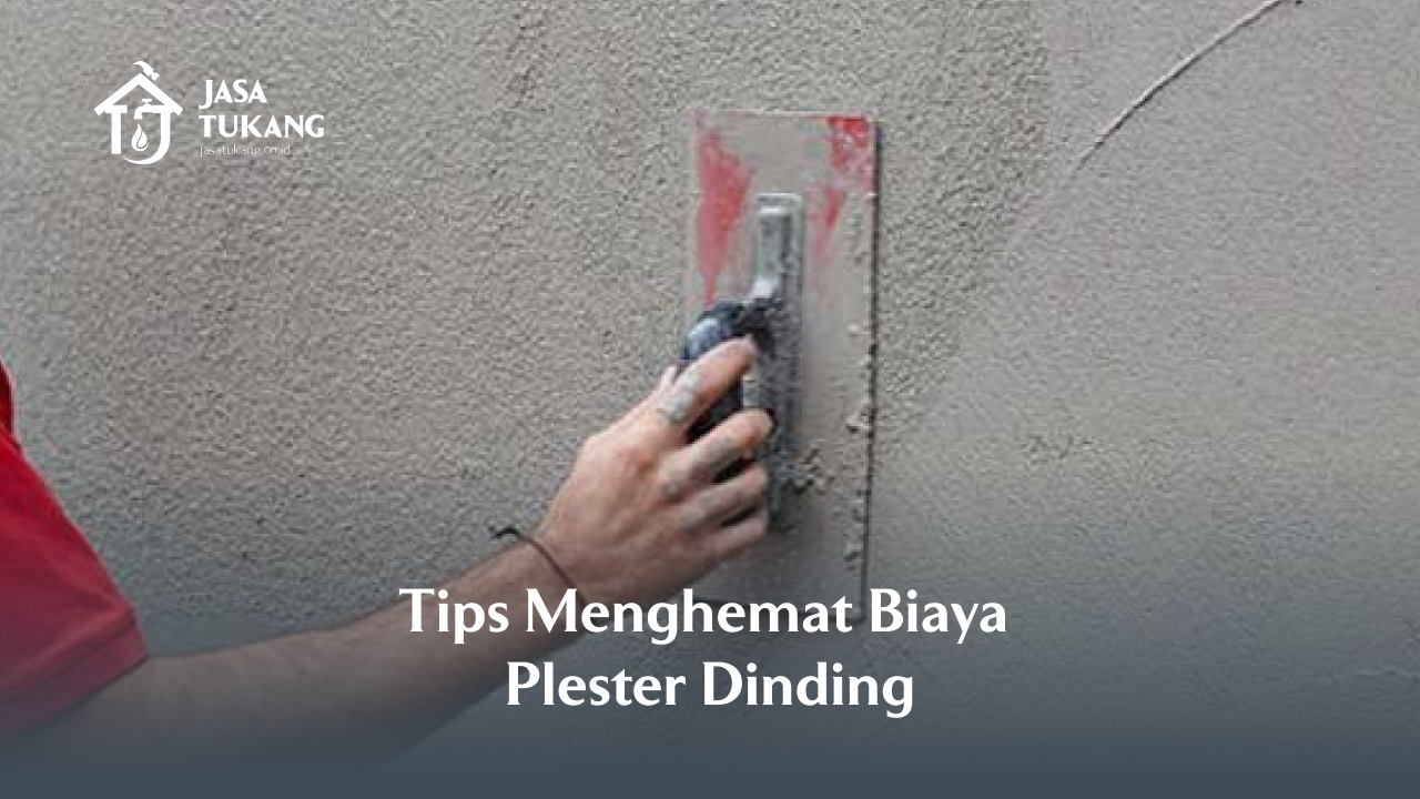 Tips Menghemat Biaya Plester Dinding