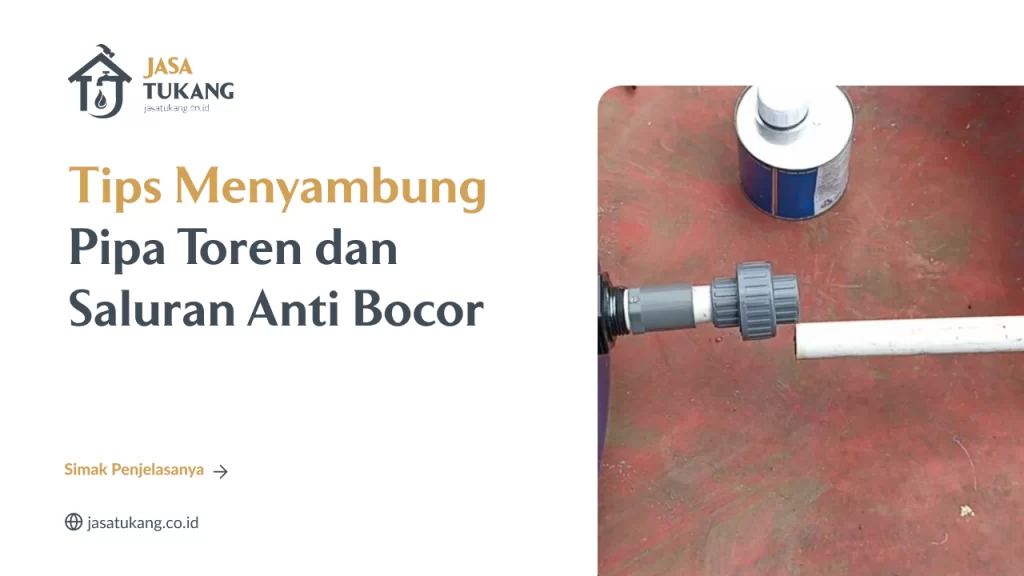 Tips Menyambung Pipa Toren dan Saluran Anti Bocor