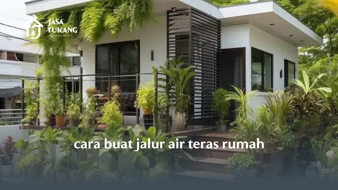 cara buat jalur air teras rumah