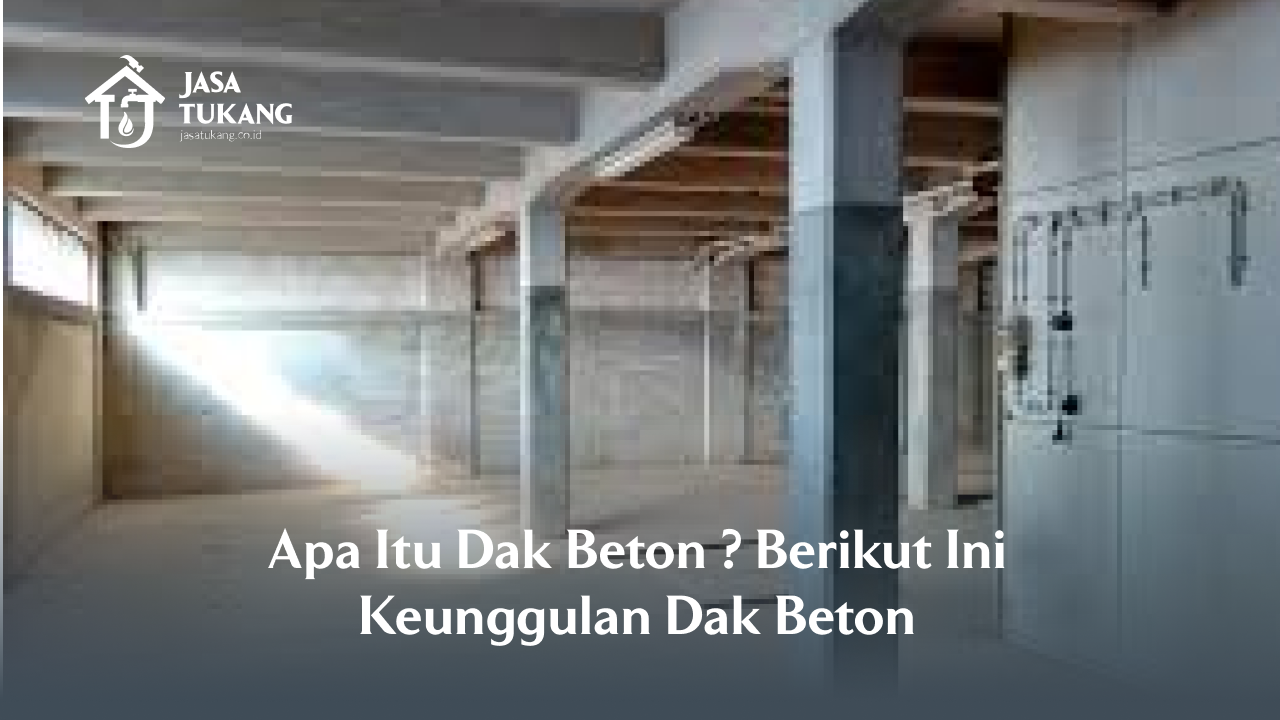 1. Apa Itu Dak Beton Berikut Ini Keunggulan Dak Beton