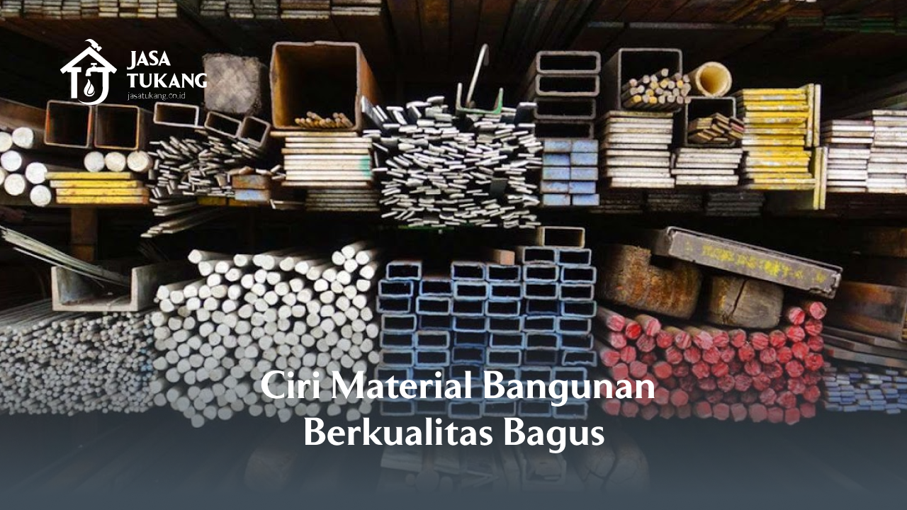 2. Ciri Material Bangunan Berkualitas Bagus