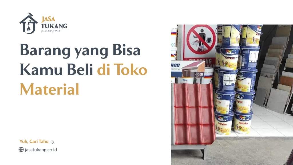 Barang yang Bisa Kamu Beli di Toko Material