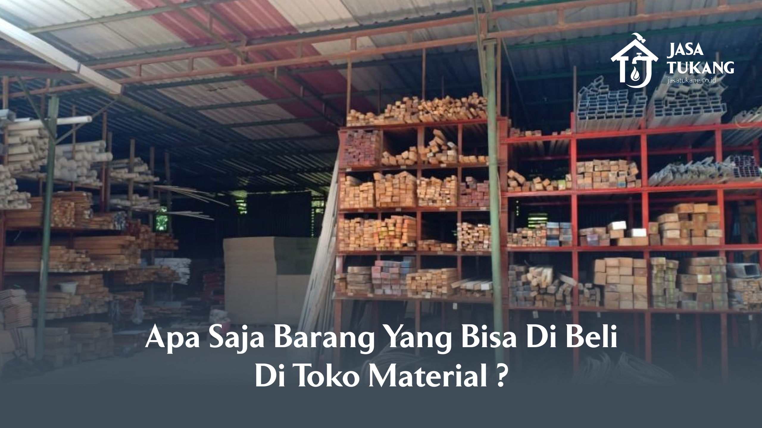 Apa Saja Barang yang Bisa di Beli di Toko Material ?