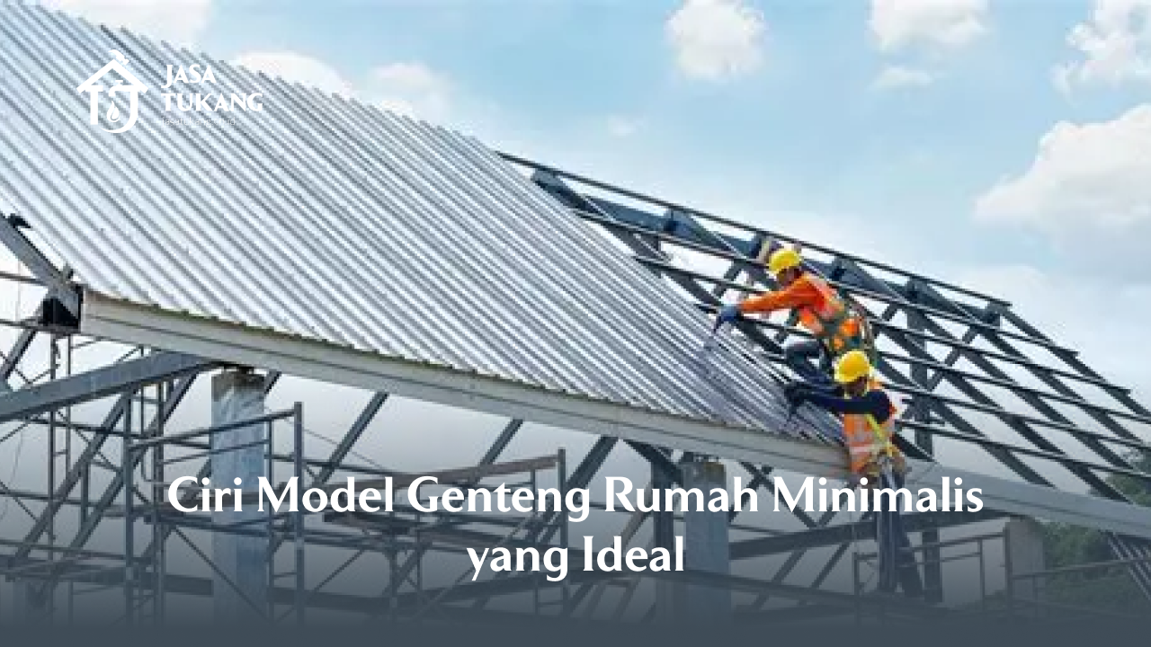 3. Ciri Model Genteng Rumah Minimalis yang Ideal