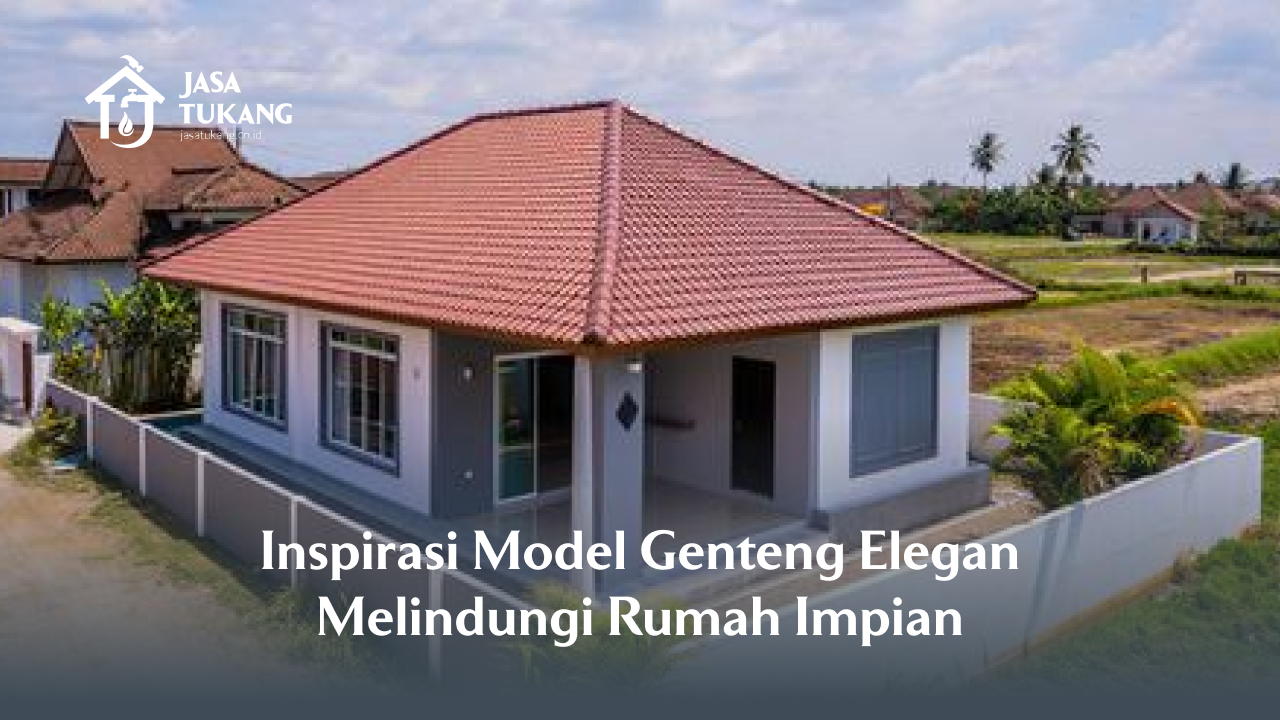 3. Inspirasi Model Genteng Elegan Melindungi Rumah Impian