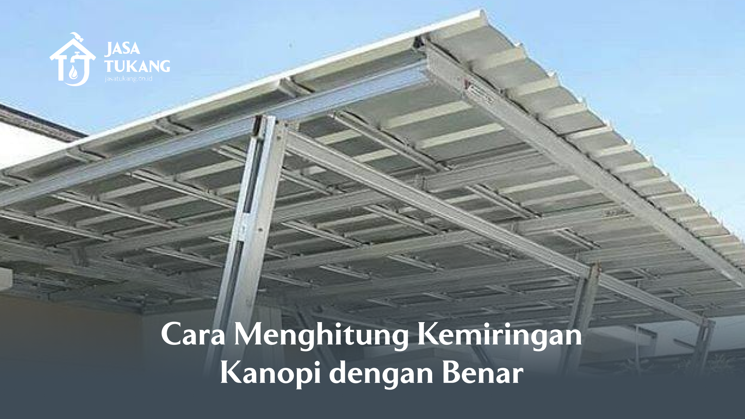 Cara Menghitung Kemiringan Kanopi dengan Benar