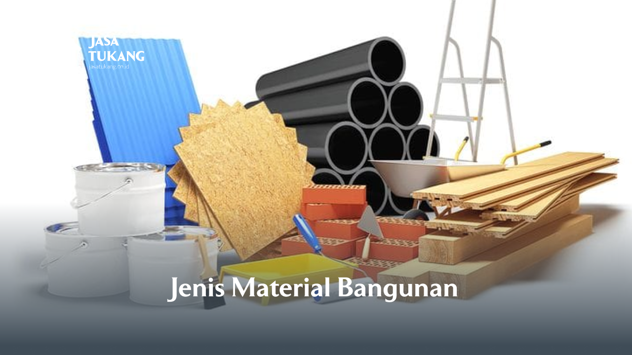 Jenis Material Bangunan