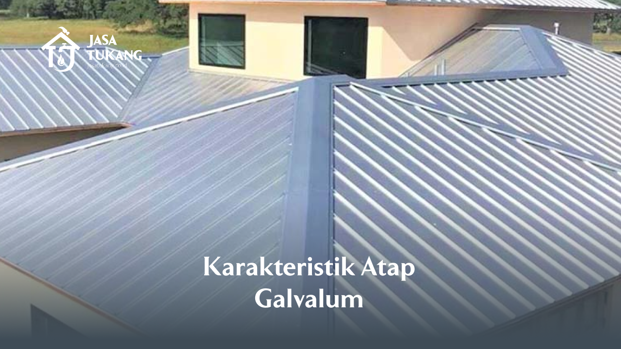 Karakteristik Atap Galvalum