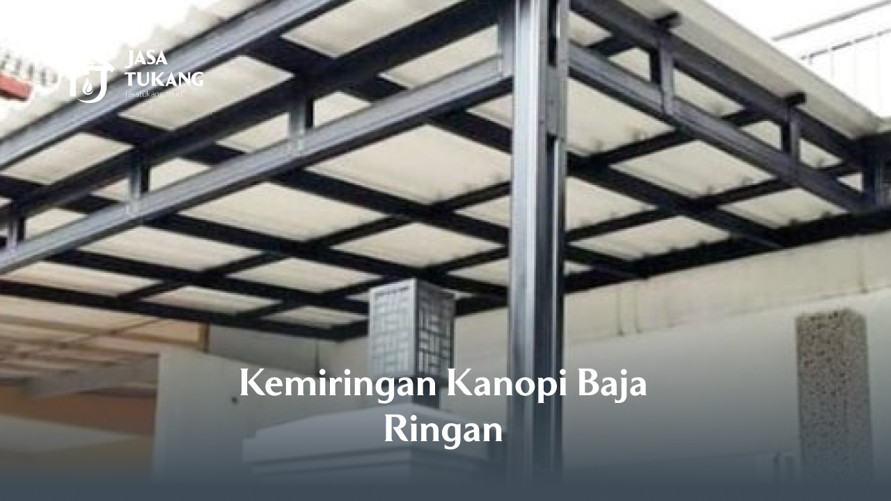 Kemiringan Kanopi Baja Ringan