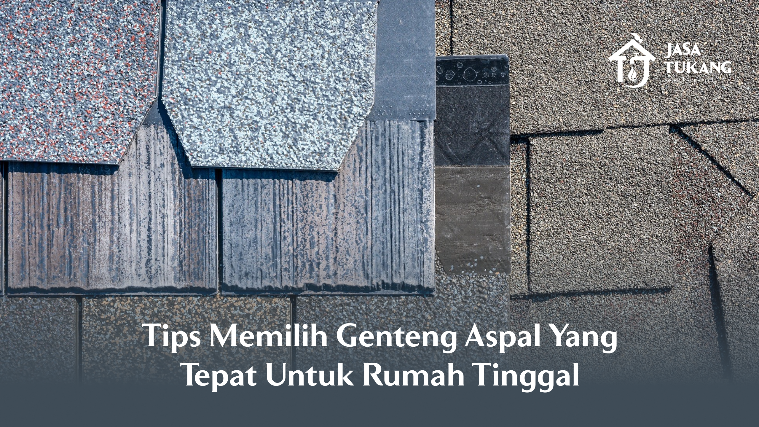 Tips Memilih Genteng Aspal yang Tepat untuk Rumah Tinggal