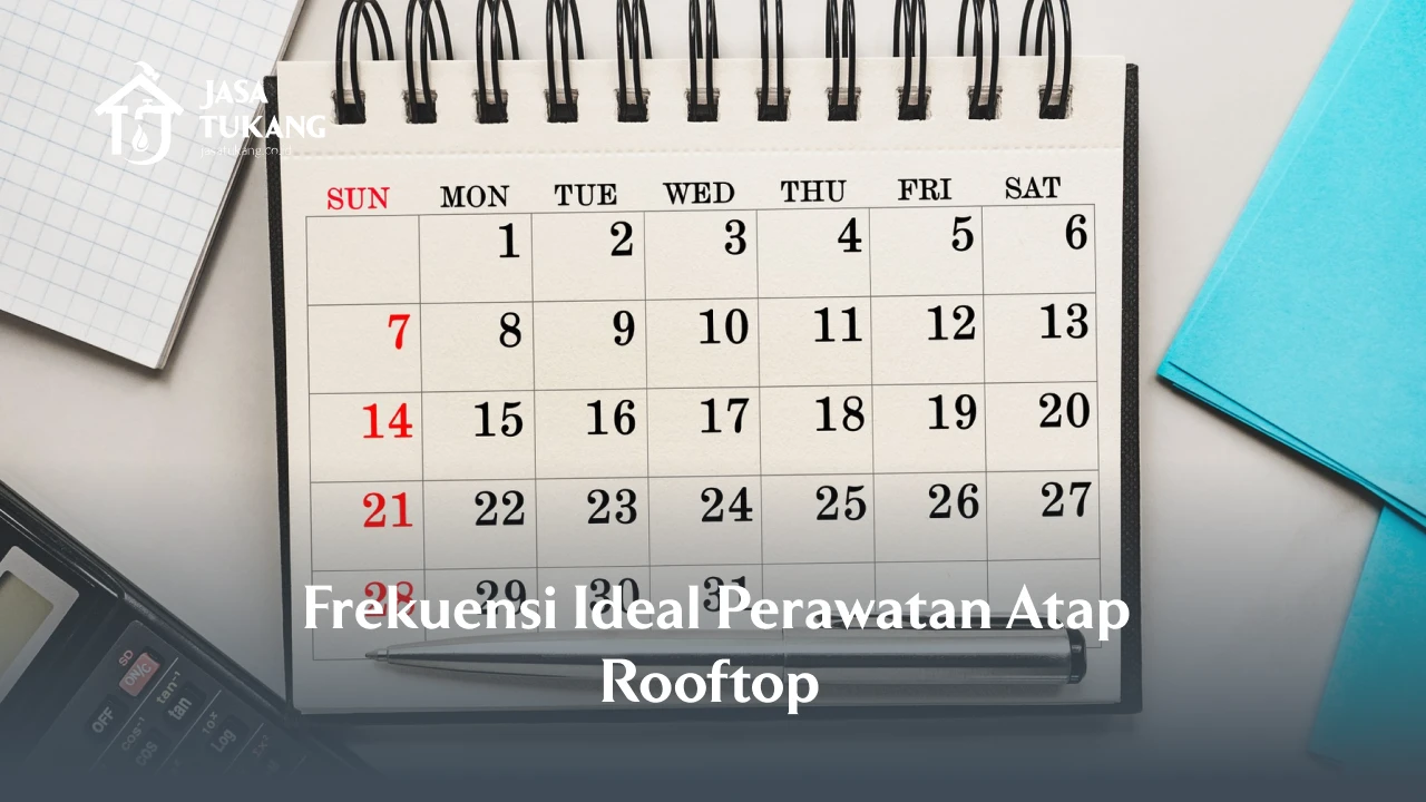 3. Frekuensi Ideal Perawatan Atap Rooftop