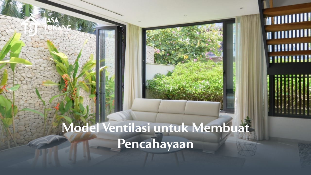 3. Model Ventilasi untuk Membuat Pencahayaan