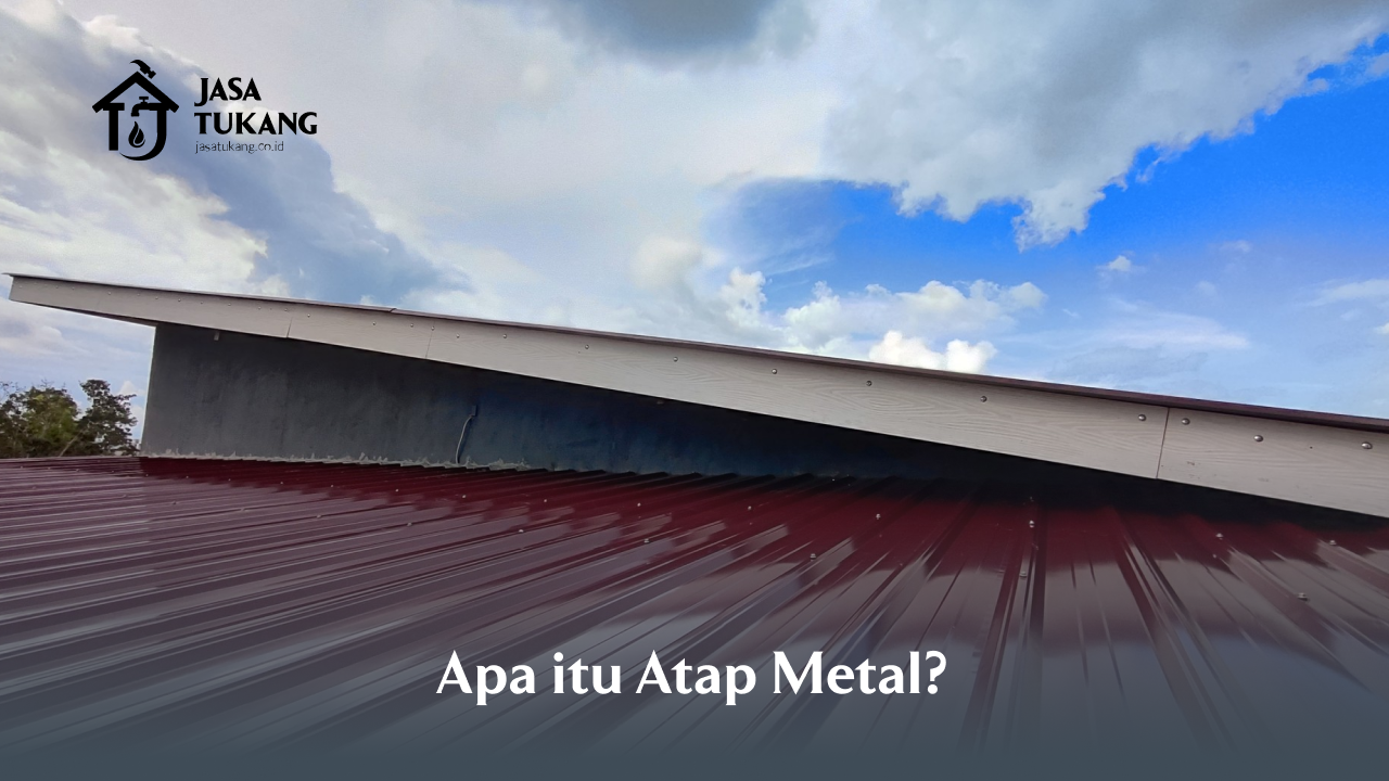 Apa itu Atap Metal