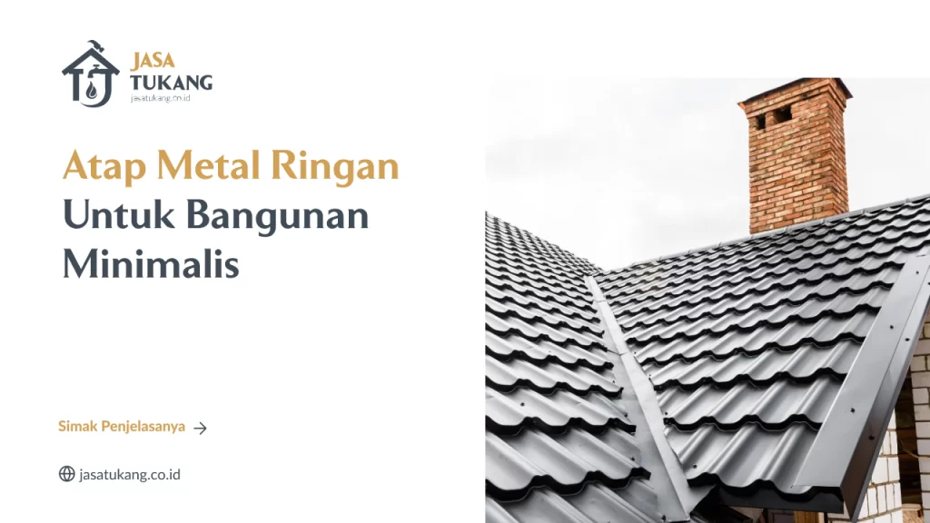 Atap Metal Ringan Untuk Bangunan Minimalis