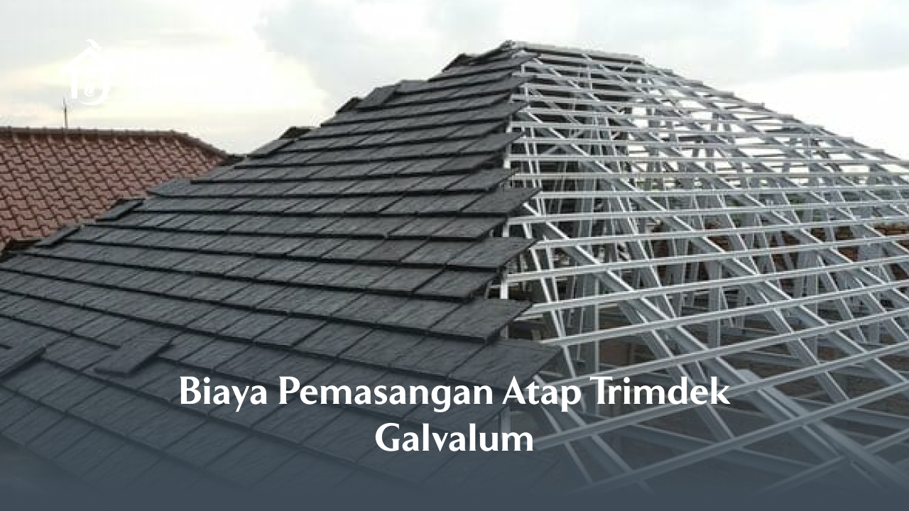 Biaya Pemasangan Atap Trimdek Galvalum