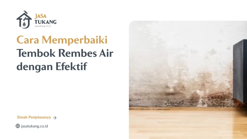Cara Memperbaiki Tembok Rembes Air dengan Efektif