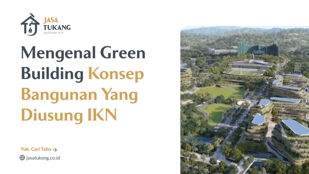 Mengenal Green Building Konsep Bangunan Yang Diusung IKN