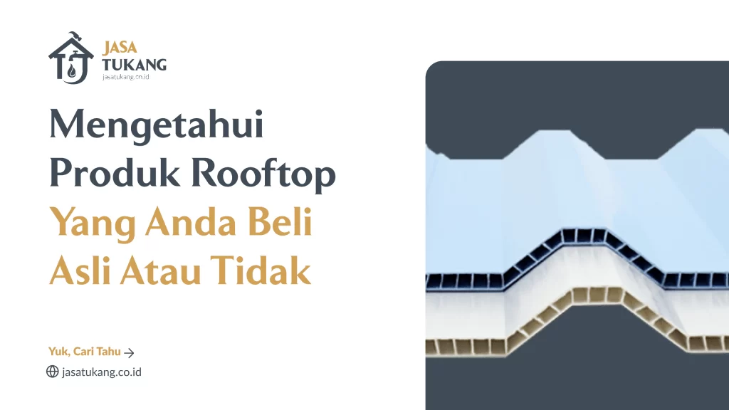 Mengetahui Produk Rooftop Yang Anda Beli Asli Atau Tidak