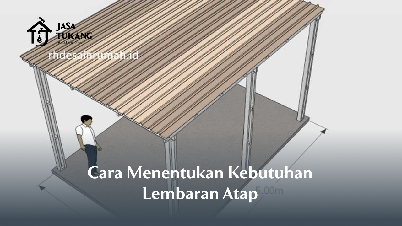 cara_menentukan_kebutuhan_lembaran_atap