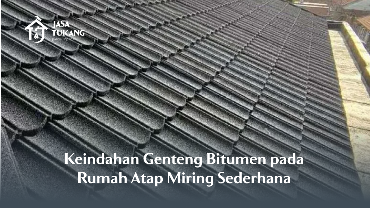 Keindahan Genteng Bitumen pada Rumah Atap Miring Sederhana