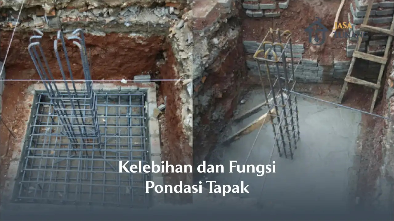 Kelebihan dan Fungsi Pondasi Tapak