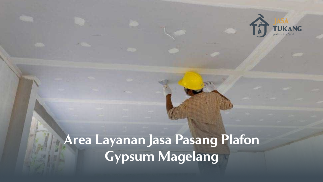 2. Area Layanan Jasa Pasang Plafon Gypsum Magelang