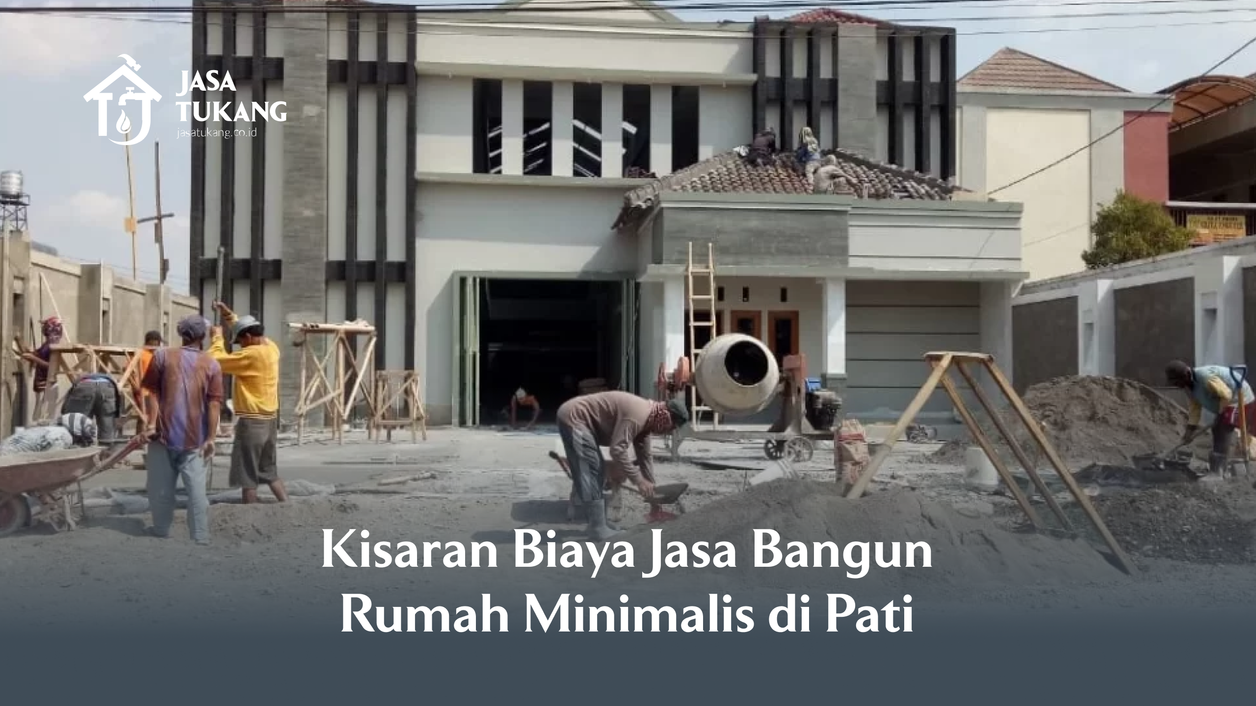2. Kisaran Biaya Jasa Bangun Rumah Minimalis di Pati