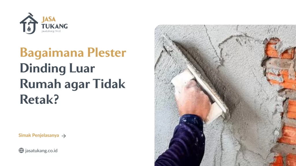 Bagaimana Plester Dinding Luar Rumah agar Tidak Retak