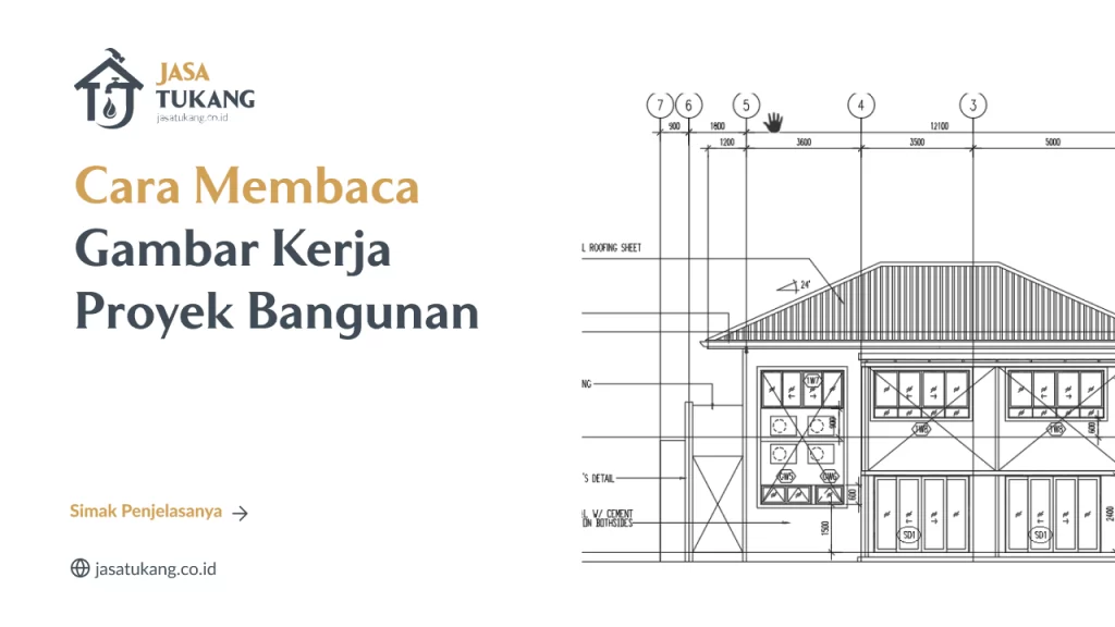 Cara Membaca Gambar Kerja Proyek Bangunan