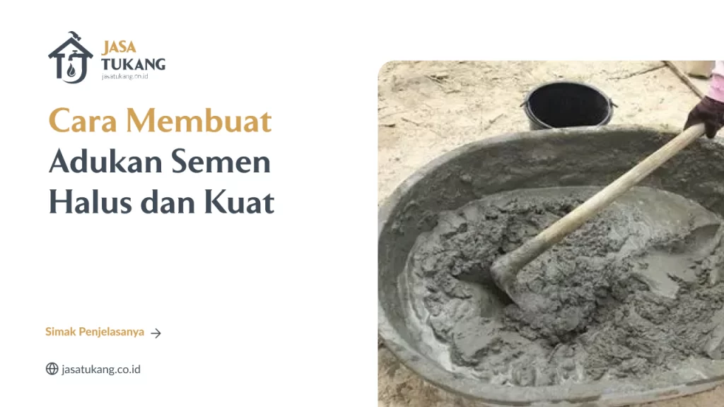 Cara Membuat Adukan Semen Halus dan Kuat